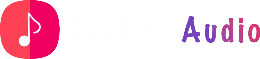 Reel to audio